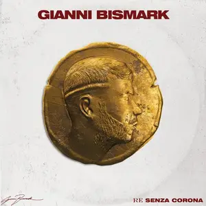 Gianni Bismark - Re senza corona (2019)