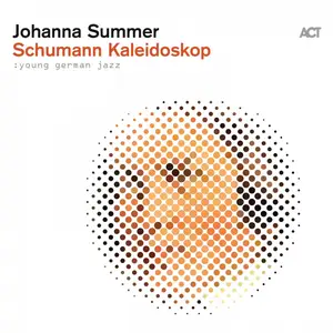 Johanna Summer - Schumann Kaleidoskop (2020) [Official Digital Download]