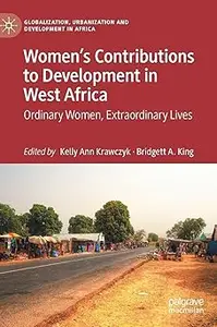Women’s Contributions to Development in West Africa: Ordinary Women, Extraordinary Lives