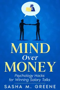 Mind Over Money: Psychology Hacks for Winning Salary Talks