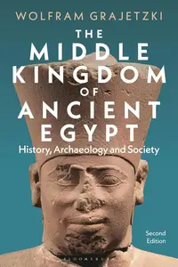 The Middle Kingdom of Ancient Egypt: History, Archaeology and Society, 2nd Edition