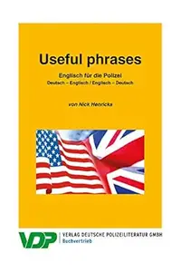 Englisch für die Polizei / Useful phrases: Deutsch – Englisch / Englisch – Deutsch