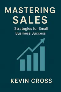 Mastering Sales: Strategies for Small Business Success