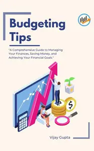 Mastering Your Money: Practical Budgeting Tips for Financial Success"?: Practical Budgeting Tips for Financial Success"?