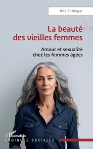 La beauté des vieilles femmes - Rita El Khayat