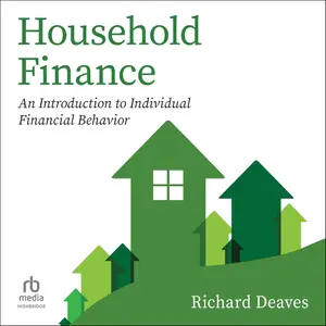 Household Finance: An Introduction to Individual Financial Behavior [Audiobook]