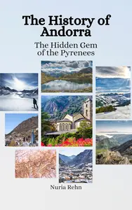 The History of Andorra: The Hidden Gem of the Pyrenees