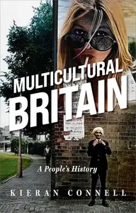 Multicultural Britain: A People’s History