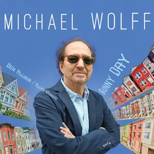 Michael Wolff, Ben Allison & Allan Mednard - Sunny Day (2025) [Official Digital Download 24/48]