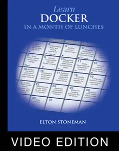 Learn Docker in a Month of Lunches, Video Edition