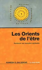 Ramesh Sadashiv Balsekar, "Les orients de l'être : Renforcer son évolution spirituelle"