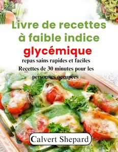 Calvert Shepard, "Livre de recettes à faible indice glycémique"