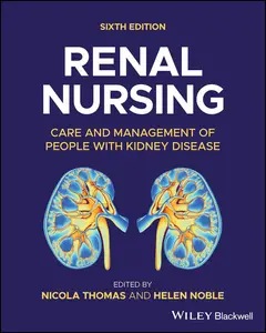 Renal Nursing  : Care and Management of People with Kidney Disease, 6th Edition