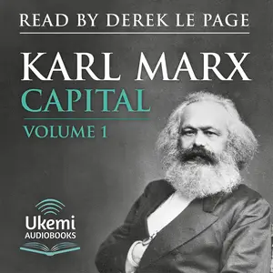 Capital: Volume 1: A Critique of Political Economy [Audiobook]