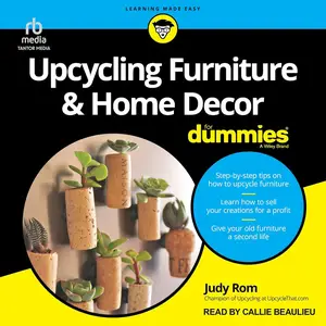 Upcycling Furniture & Home Decor For Dummies