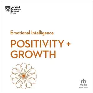 Positivity and Growth: HBR Emotional Intelligence