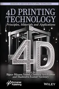 4D Printing Technology: Principles, Materials and Application