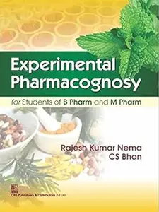 Experimental Pharmacognosy: For Students of B Pharm and M Pharm