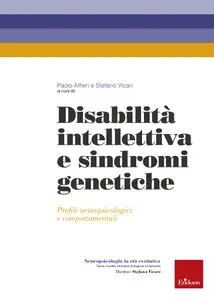 Disabilità intellettiva e sindromi genetiche - Paolo Alfieri & Stefano Vicari