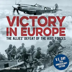 Victory in Europe: The Allies' Defeat of the Axis Forces [Audiobook]