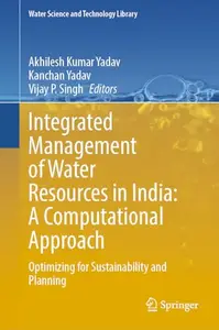 Integrated Management of Water Resources in India: A Computational Approach: Optimizing for Sustainability and Planning