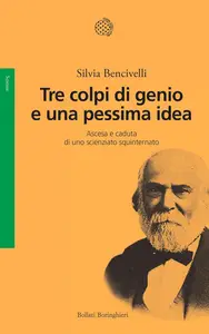 Silvia Bencivelli - Tre colpi di genio e una pessima idea