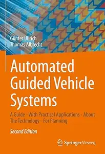 Automated Guided Vehicle Systems: A Guide - With Practical Applications - About The Technology - For Planning (Repost)