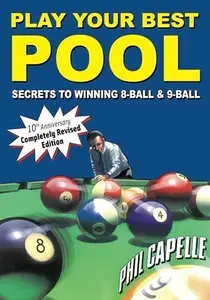 Play Your Best Pool: Secrets to Winning Eight Ball and Nine Ball