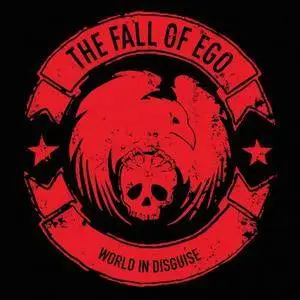 The Fall Of Ego - World In Disguise (2017)