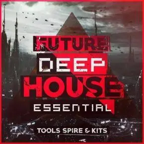 Mainroom Warehouse Future Deep House Essential Tools Spire And Kits WAV MiDi REVEAL SOUND SPiRE AND Ni MASSiVE PRESETS