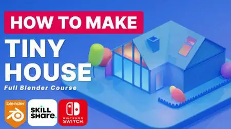 Blender 3D: Learn To Create A Tiny House