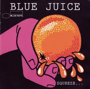 Various Artists - Blue Juice. Squeeze . . . Till It Runs Down Your Leg (1996)