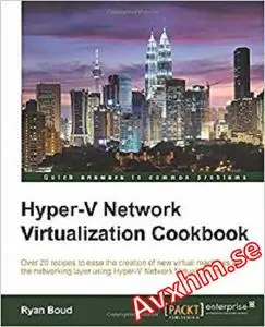 Hyper-V Network Virtualization Cookbook