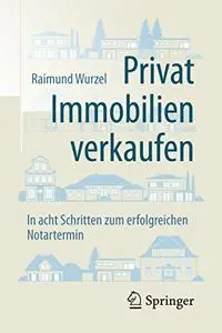 Privat Immobilien verkaufen: In acht Schritten zum erfolgreichen Notartermin (Repost)
