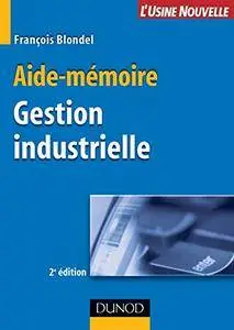 Aide-mémoire de gestion industrielle - 2ème édition