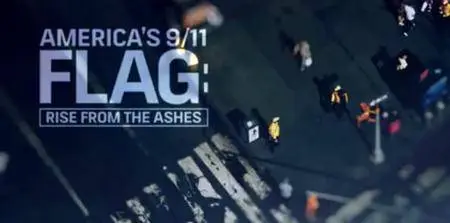 America's 9/11 Flag: Rise From the Ashes (2016)