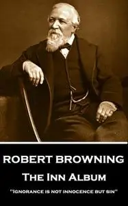 «The Inn Album» by Robert Browning