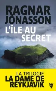Ragnar Jónasson, "L'île au secret - La dame de Reykjavík"