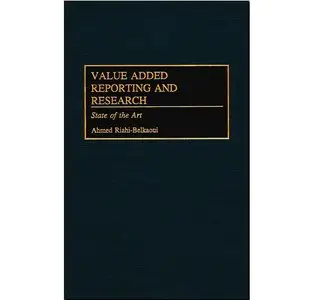 Value Added Reporting and Research: State of the Art