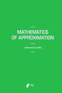 Mathematics of Approximation (Mathematics Textbooks for Science and Engineering, Vol. 1) (repost)