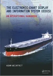 The Electronic Chart Display and Information System (ECDIS): An Operational Handbook