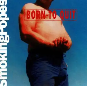 Smoking Popes - Born To Quit (1994) {Capitol Records CDP 724383383122 rel 1995}