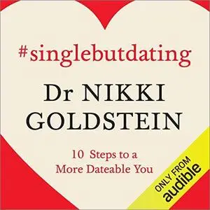 Single but Dating: 10 Steps to a More Dateable You [Audiobook]