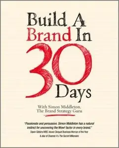 Build a Brand in 30 Days: With Simon Middleton, The Brand Strategy Guru (repost)