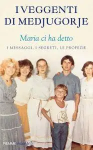 Finbar O'Leary - I veggenti di Medjugorje. Maria ci ha detto