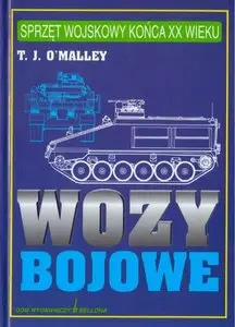 Wozy Bojowe: Transportery Opancerzone i Bojowe Wozy Piechoty (Sprzet Wojskowy Konca XX Wieku)