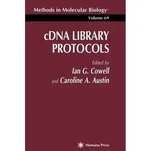 cDNA Library Protocols (Methods in Molecular Biology) by Ian G. Cowell [Repost]