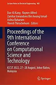 Proceedings of the 9th International Conference on Computational Science and Technology