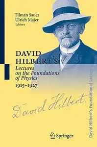 David Hilbert's lectures on the foundations of mathematics and physics, 1891-1933 / Vol. 5. David Hilbert's lectures on the fou