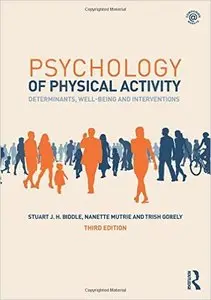 Psychology of Physical Activity: Determinants, Well-Being and Interventions, 3 edition